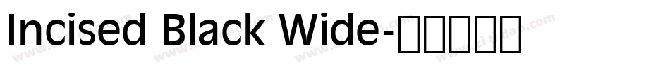 Incised Black Wide字体转换